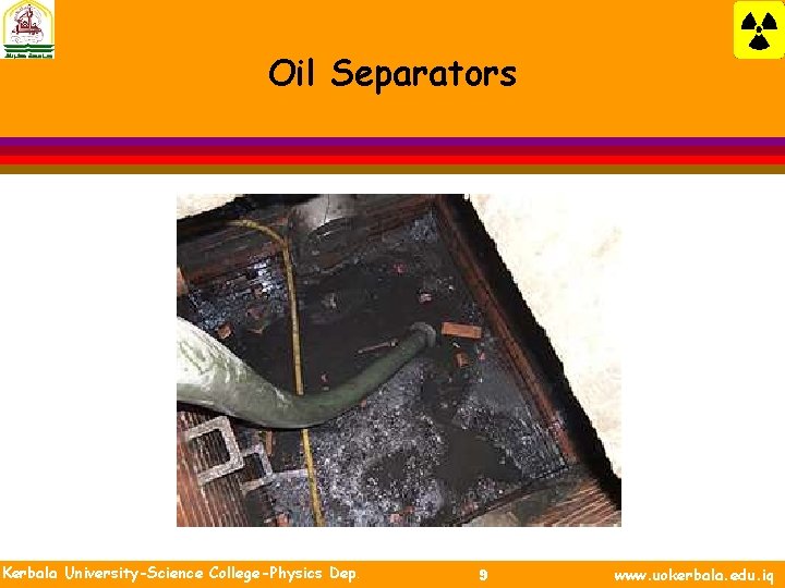 Oil Separators Kerbala University-Science College-Physics Dep. 9 www. uokerbala. edu. iq 