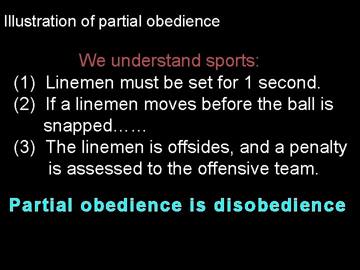 Illustration of partial obedience We understand sports: (1) Linemen must be set for 1