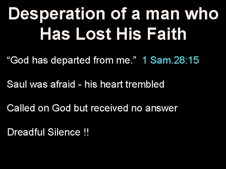 Desperation of a man who Has Lost His Faith “God has departed from me.