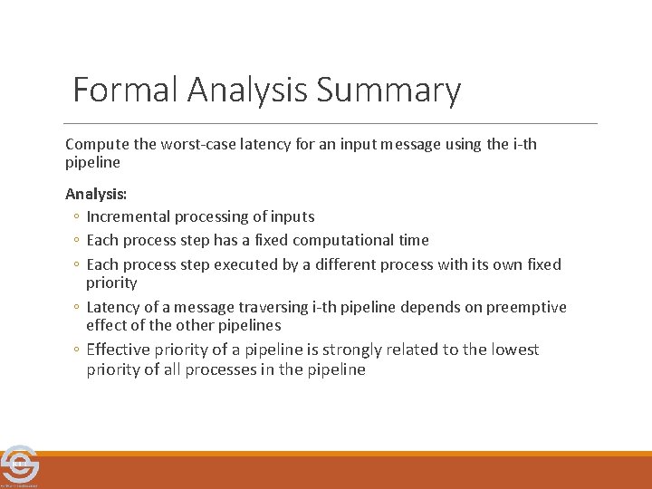 Formal Analysis Summary Compute the worst-case latency for an input message using the i-th