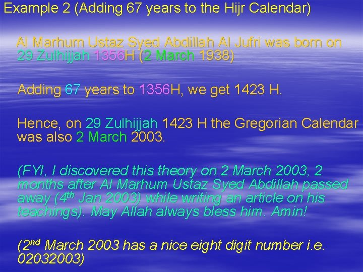 Example 2 (Adding 67 years to the Hijr Calendar) Al Marhum Ustaz Syed Abdillah