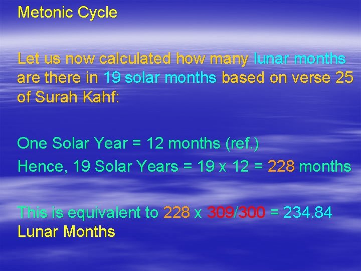 Metonic Cycle Let us now calculated how many lunar months are there in 19