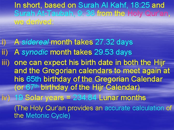 In short, based on Surah Al Kahf, 18: 25 and Surah At-Taubah, 9: 36