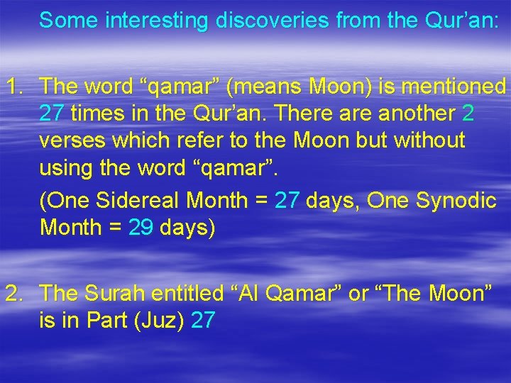 Some interesting discoveries from the Qur’an: 1. The word “qamar” (means Moon) is mentioned