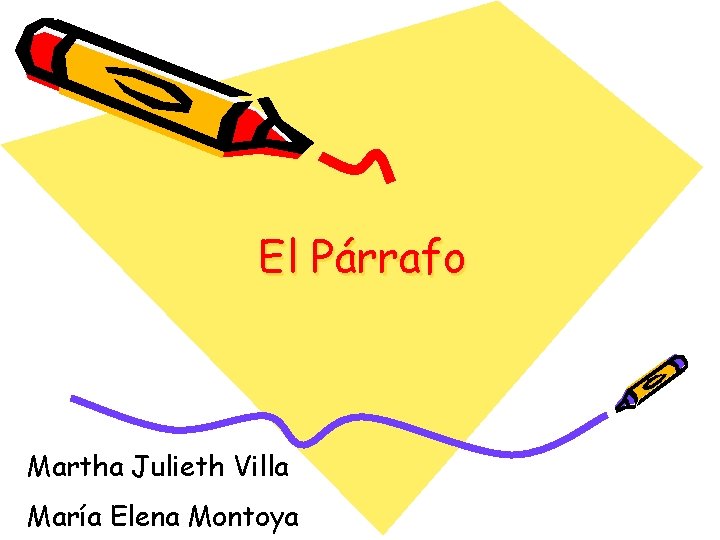 El Párrafo Martha Julieth Villa María Elena Montoya 