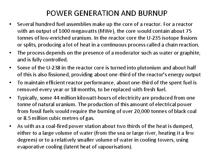 POWER GENERATION AND BURNUP • • • Several hundred fuel assemblies make up the
