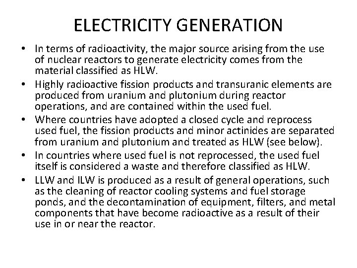 ELECTRICITY GENERATION • In terms of radioactivity, the major source arising from the use