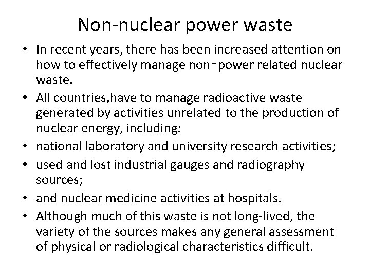 Non-nuclear power waste • In recent years, there has been increased attention on how