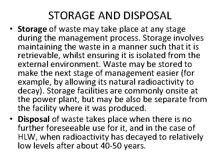 STORAGE AND DISPOSAL • Storage of waste may take place at any stage during