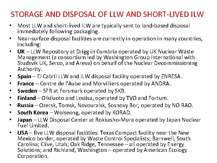 STORAGE AND DISPOSAL OF LLW AND SHORT-LIVED ILW • Most LLW and short-lived ILW