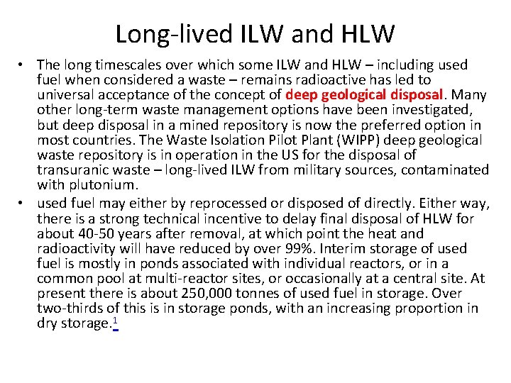 Long-lived ILW and HLW • The long timescales over which some ILW and HLW
