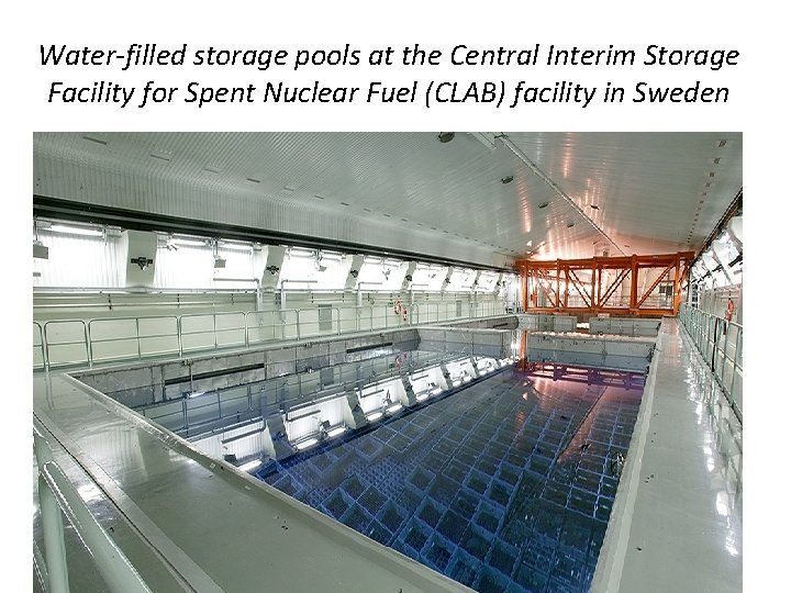Water-filled storage pools at the Central Interim Storage Facility for Spent Nuclear Fuel (CLAB)