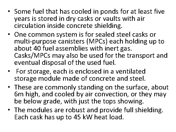  • Some fuel that has cooled in ponds for at least five years