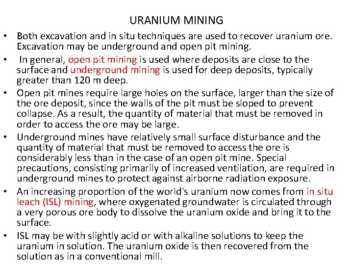 URANIUM MINING • Both excavation and in situ techniques are used to recover uranium