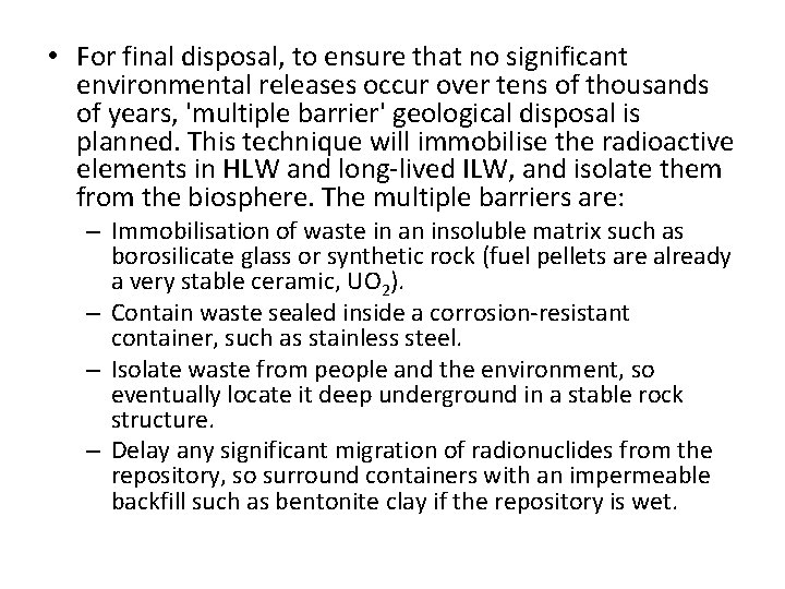  • For final disposal, to ensure that no significant environmental releases occur over