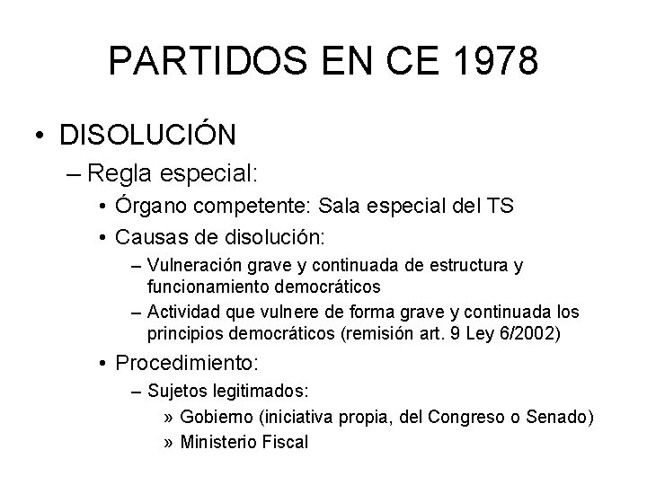 PARTIDOS EN CE 1978 • DISOLUCIÓN – Regla especial: • Órgano competente: Sala especial