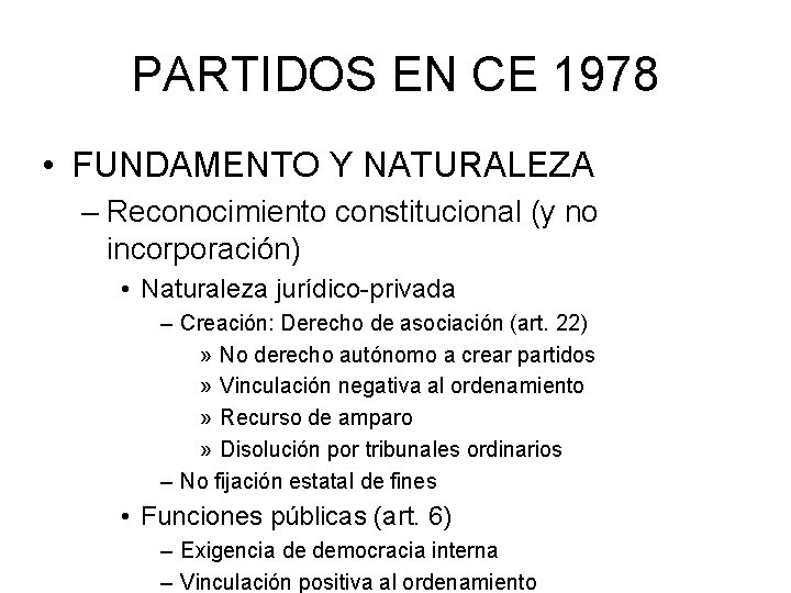 PARTIDOS EN CE 1978 • FUNDAMENTO Y NATURALEZA – Reconocimiento constitucional (y no incorporación)