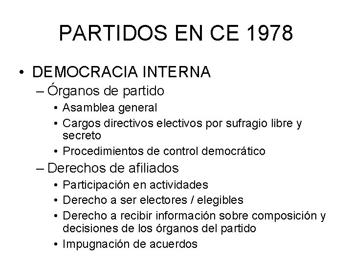 PARTIDOS EN CE 1978 • DEMOCRACIA INTERNA – Órganos de partido • Asamblea general
