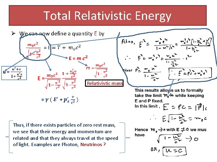 Total Relativistic Energy Ø We can now define a quantity E by Relativistic mass