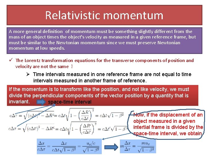 Relativistic momentum A more general definition of momentum must be something slightly different from
