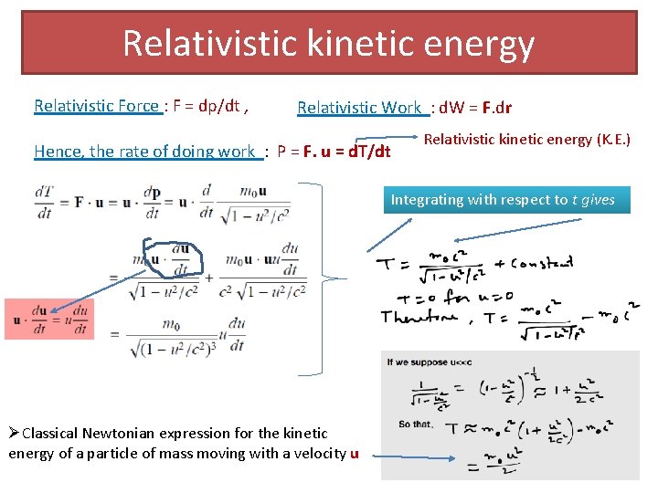 Relativistic kinetic energy Relativistic Force : F = dp/dt , Relativistic Work : d.
