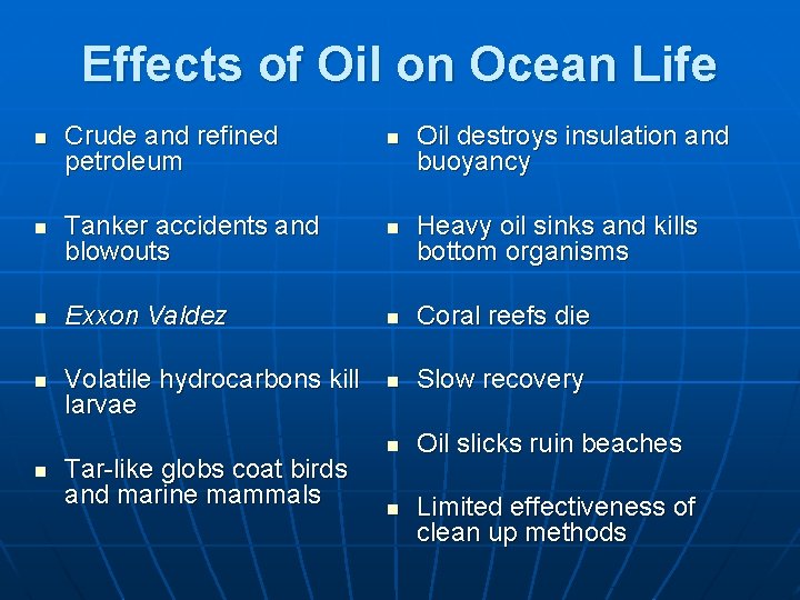 Effects of Oil on Ocean Life n n n Crude and refined petroleum Tanker