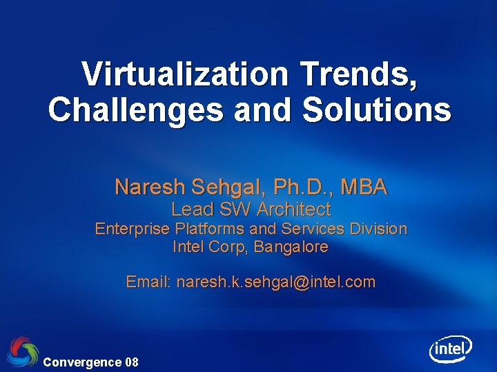 Virtualization Trends Challenges and Solutions Naresh Sehgal Ph