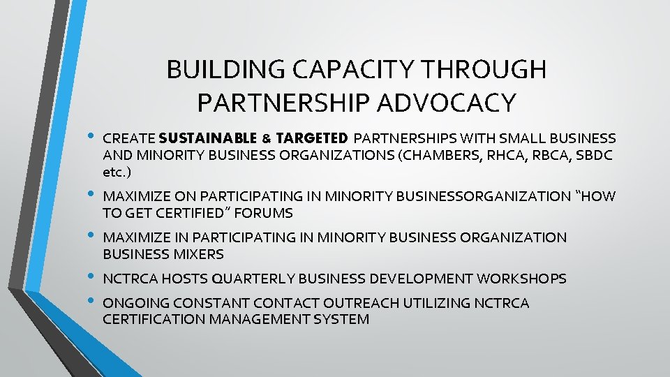 BUILDING CAPACITY THROUGH PARTNERSHIP ADVOCACY • • • CREATE SUSTAINABLE & TARGETED PARTNERSHIPS WITH