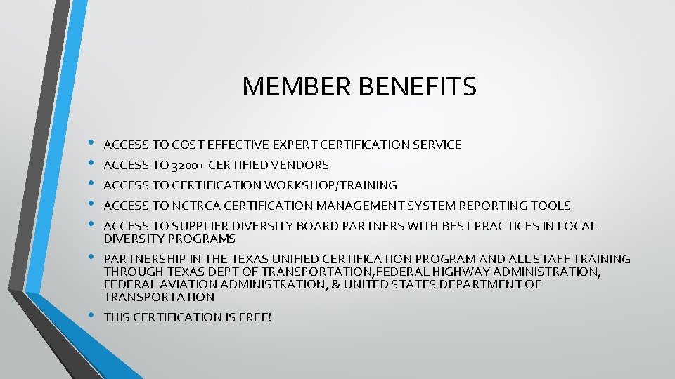 MEMBER BENEFITS • • • ACCESS TO COST EFFECTIVE EXPERT CERTIFICATION SERVICE • PARTNERSHIP