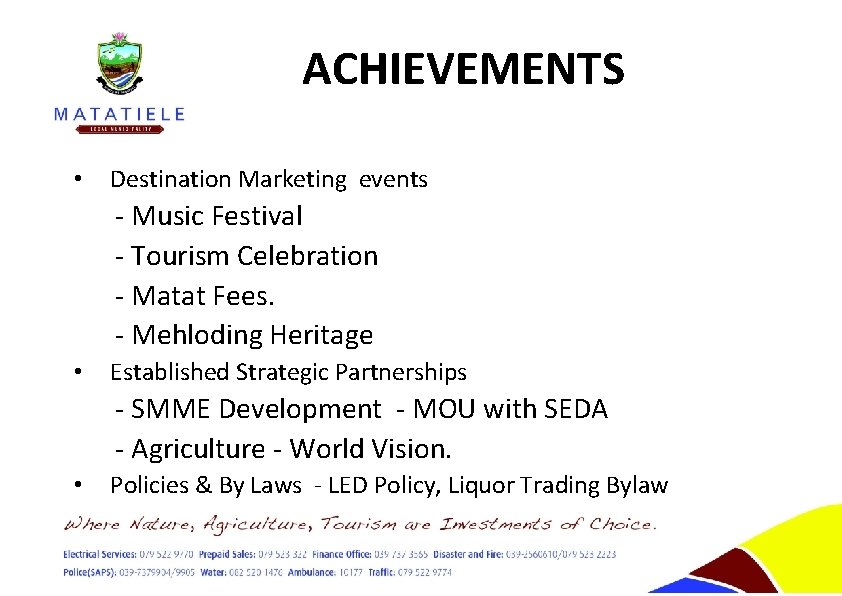 ACHIEVEMENTS • Destination Marketing events - Music Festival - Tourism Celebration - Matat Fees.