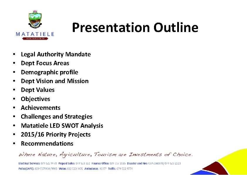 Presentation Outline • • • Legal Authority Mandate Dept Focus Areas Demographic profile Dept