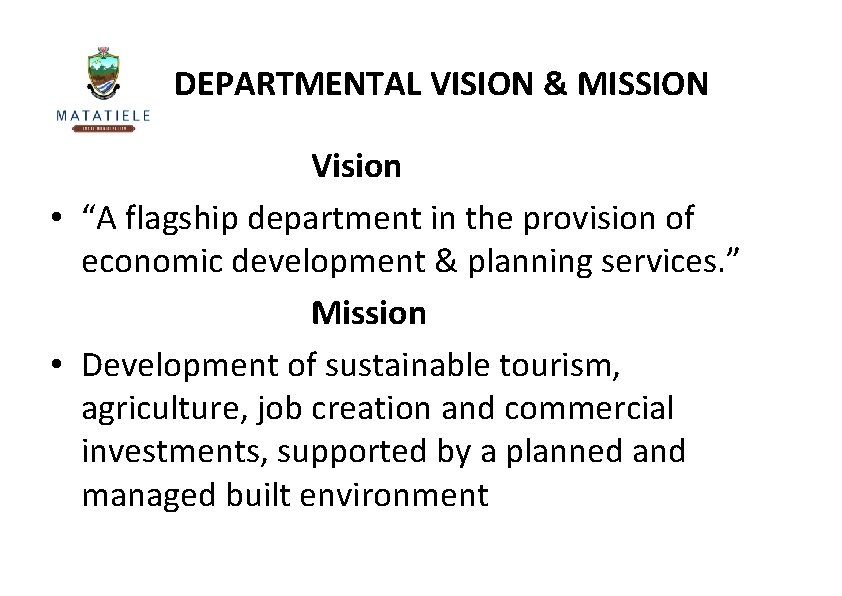 DEPARTMENTAL VISION & MISSION Vision • “A flagship department in the provision of economic