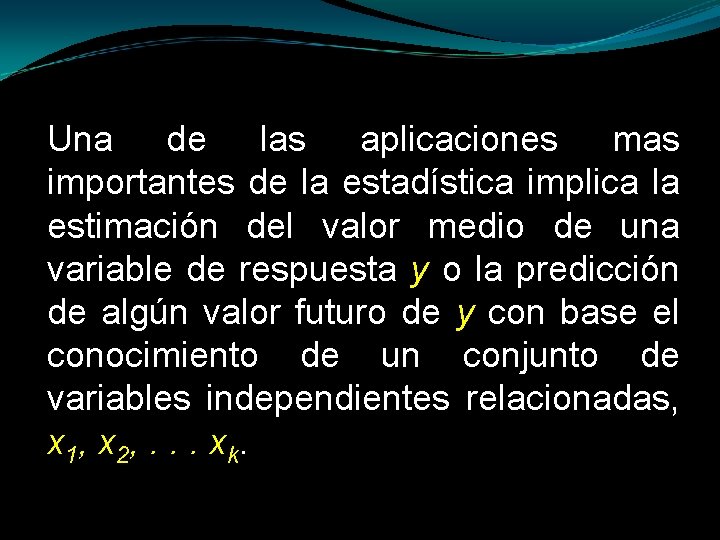 Una de las aplicaciones mas importantes de la estadística implica la estimación del valor