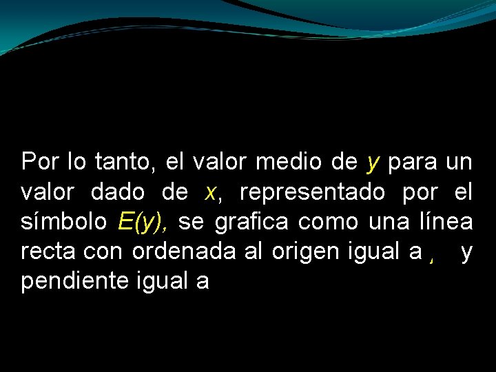 Por lo tanto, el valor medio de y para un valor dado de x,