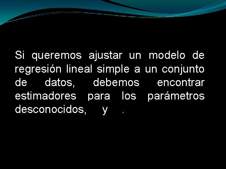 Si queremos ajustar un modelo de regresión lineal simple a un conjunto de datos, Si queremos ajustar un modelo de regresión lineal simple a un conjunto de datos,