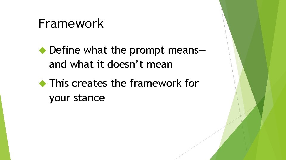Framework Define what the prompt means— and what it doesn’t mean This creates the