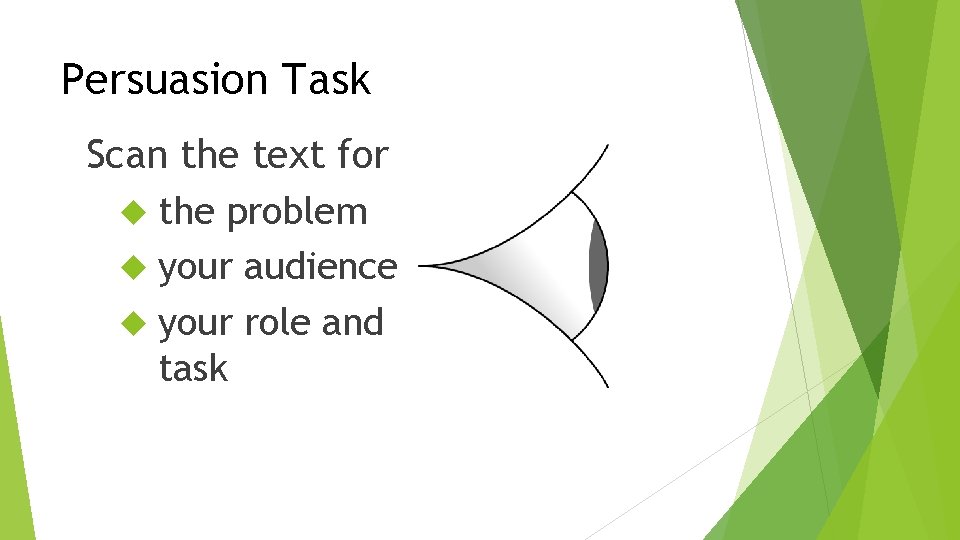 Persuasion Task Scan the text for the problem your audience your role and task