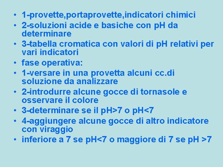  • 1 -provette, portaprovette, indicatori chimici • 2 -soluzioni acide e basiche con