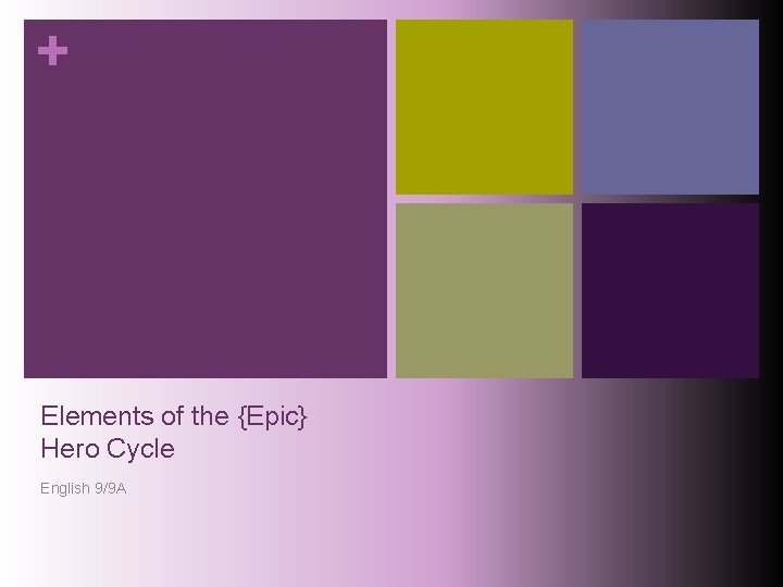 + Elements of the {Epic} Hero Cycle English 9/9 A 