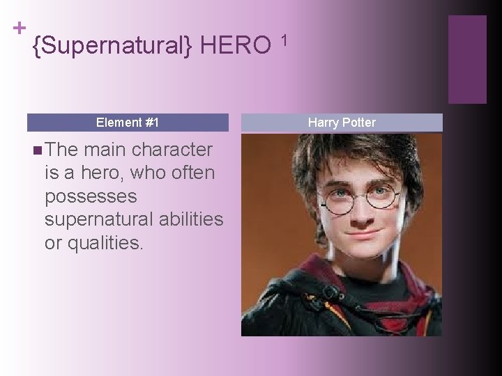 + {Supernatural} HERO 1 Element #1 n The main character is a hero, who