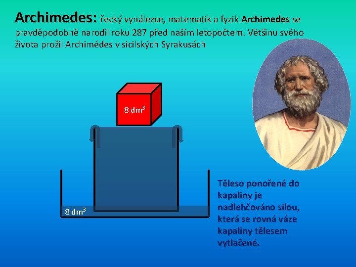 Archimedes: řecký vynálezce, matematik a fyzik Archimedes se pravděpodobně narodil roku 287 před naším