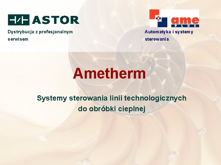 Dystrybucja z profesjonalnym Automatyka i systemy serwisem sterowania Ametherm Systemy sterowania linii technologicznych do