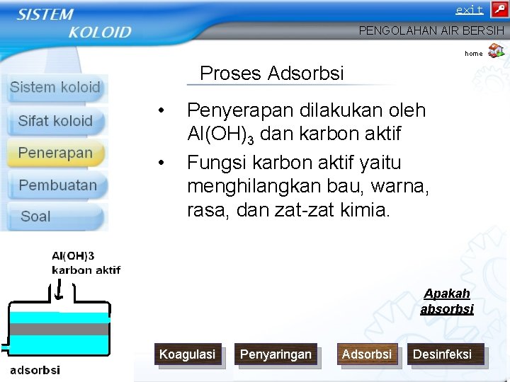 exit PENGOLAHAN AIR BERSIH home Proses Adsorbsi • • Penyerapan dilakukan oleh Al(OH)3 dan exit PENGOLAHAN AIR BERSIH home Proses Adsorbsi • • Penyerapan dilakukan oleh Al(OH)3 dan