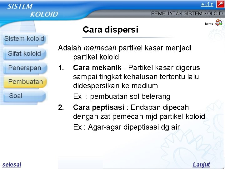 exit PEMBUATAN SISTEM KOLOID Cara dispersi home Adalah memecah partikel kasar menjadi partikel koloid exit PEMBUATAN SISTEM KOLOID Cara dispersi home Adalah memecah partikel kasar menjadi partikel koloid