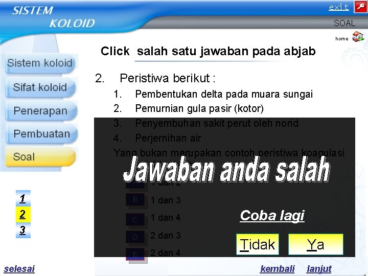 exit SOAL home Click salah satu jawaban pada abjab 2. Peristiwa berikut : 1. exit SOAL home Click salah satu jawaban pada abjab 2. Peristiwa berikut : 1.