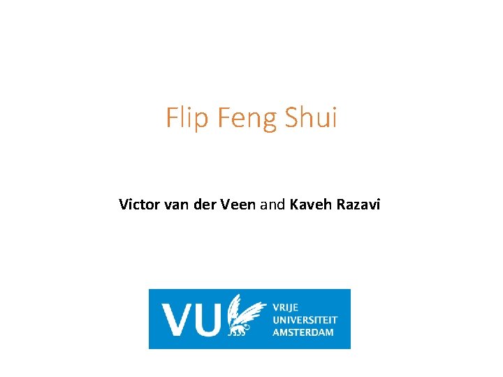 Flip Feng Shui Victor van der Veen and Kaveh Razavi 
