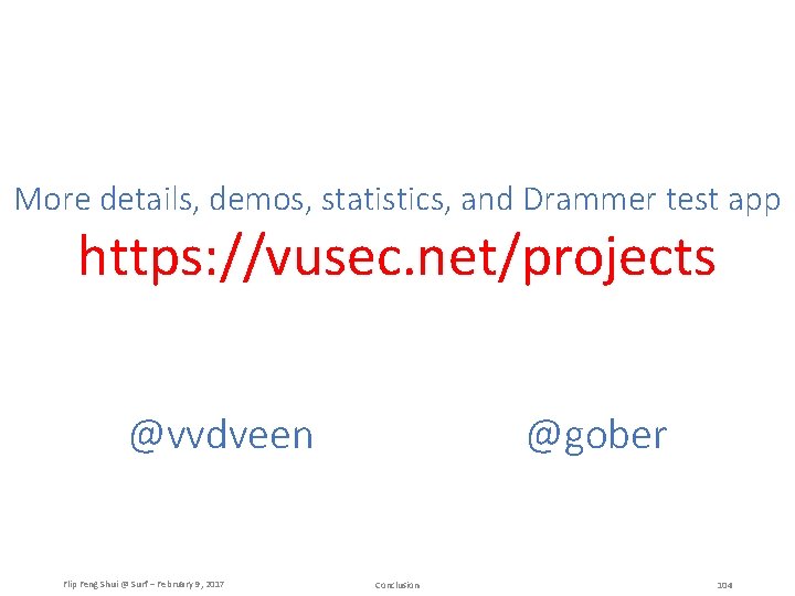 More details, demos, statistics, and Drammer test app https: //vusec. net/projects @vvdveen Flip Feng