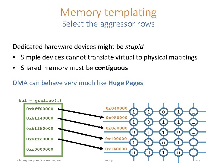 Memory templating Select the aggressor rows Dedicated hardware devices might be stupid • Simple