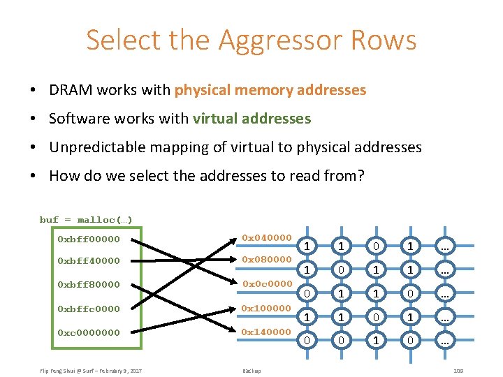 Select the Aggressor Rows • DRAM works with physical memory addresses • Software works