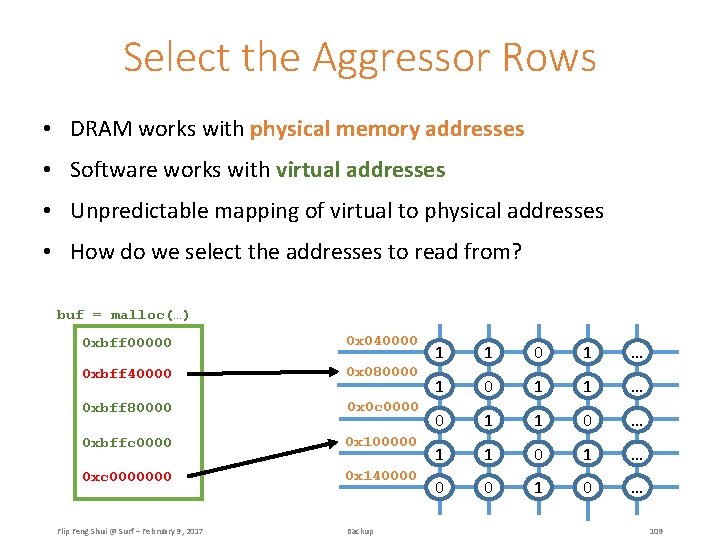 Select the Aggressor Rows • DRAM works with physical memory addresses • Software works